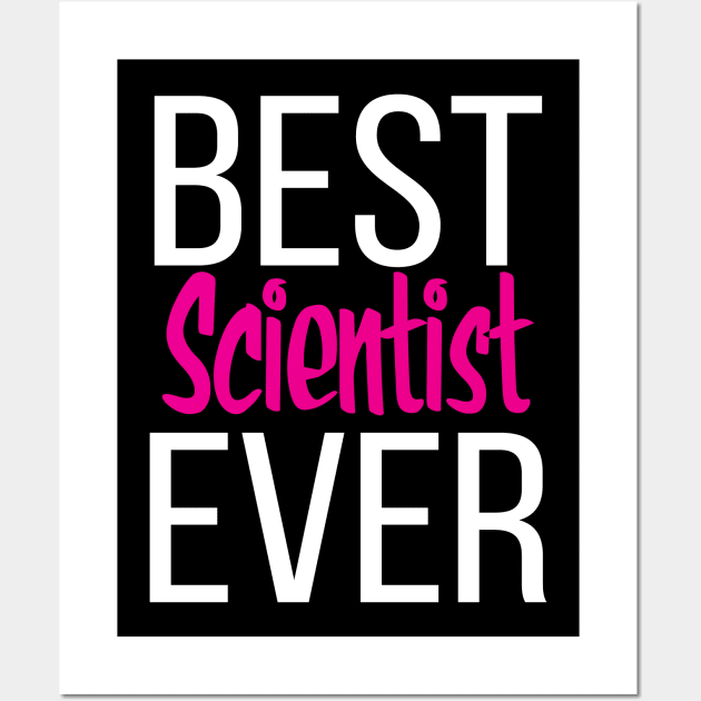 Best Scientist Ever Wall Art by ProjectX23Red